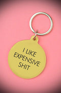 I Like Expensive Shit Keytag image 0