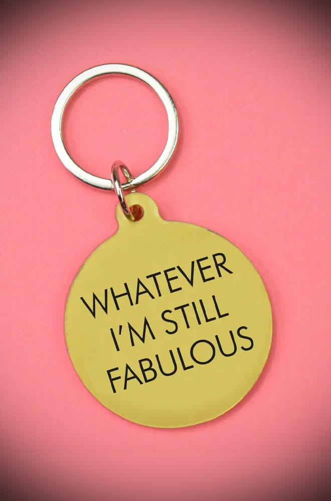 Whatever, I'm Still Fabulous Keytag image 0
