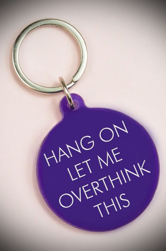 Hang On Let Me Overthink This Keytag image 0