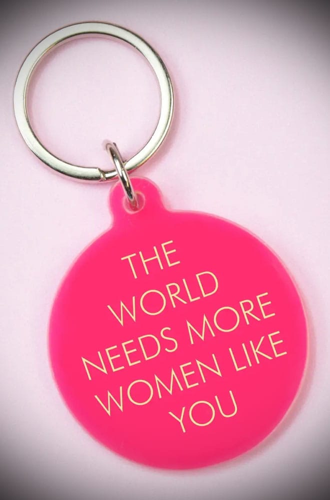 The World Needs More Women Like You Keytag image 0