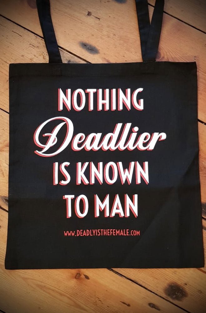 To celebrate 10 years of Deadly is the Female we have designed the sassy Nothing Deadlier tote bag! Exclusive and Limited Edition.